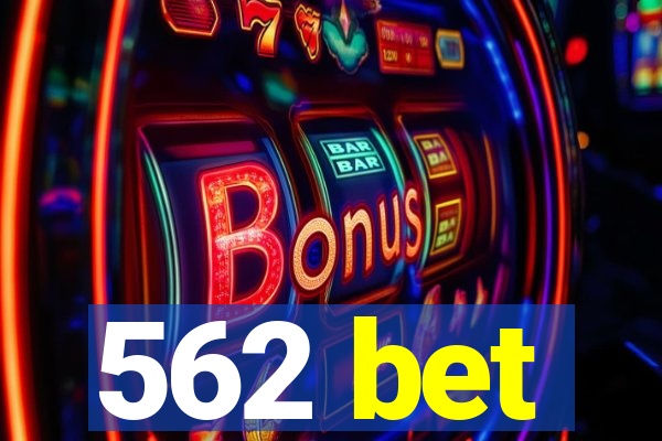 562 bet