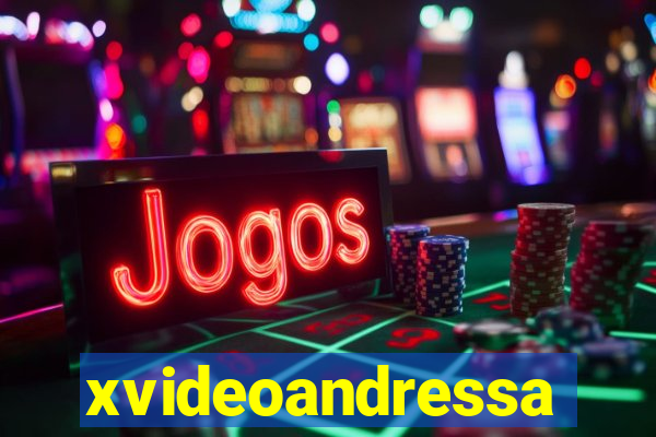 xvideoandressa