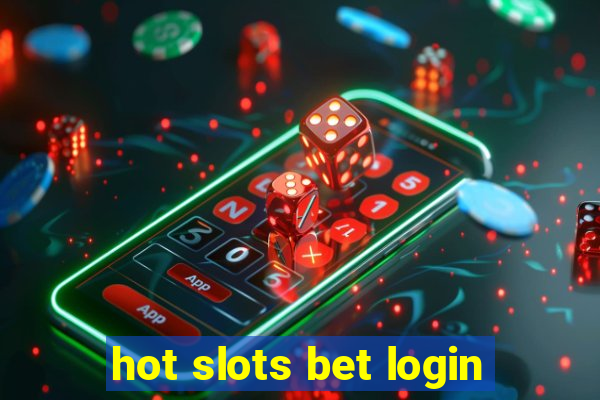 hot slots bet login