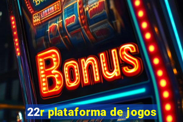 22r plataforma de jogos