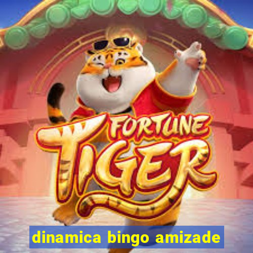 dinamica bingo amizade