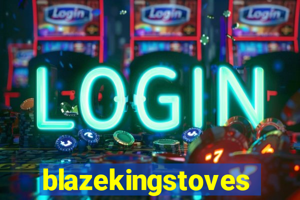 blazekingstoves