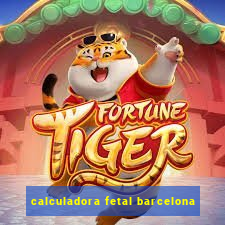 calculadora fetal barcelona