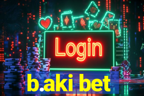 b.aki bet