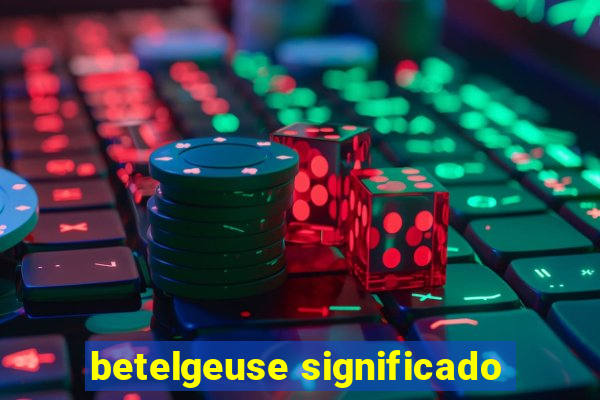 betelgeuse significado