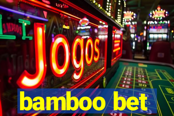 bamboo bet