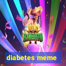 diabetes meme