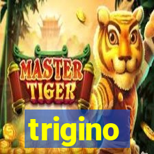 trigino