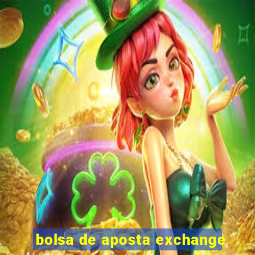 bolsa de aposta exchange