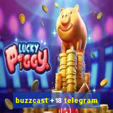 buzzcast +18 telegram