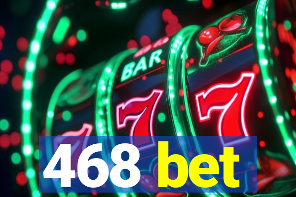 468 bet