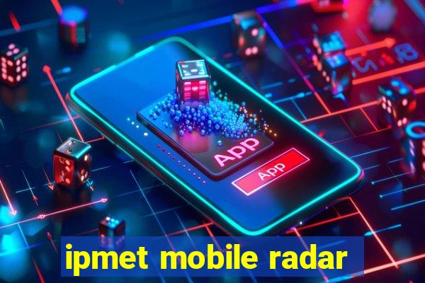 ipmet mobile radar