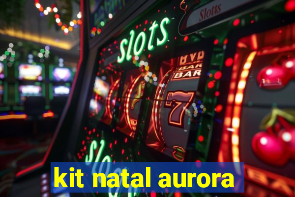 kit natal aurora