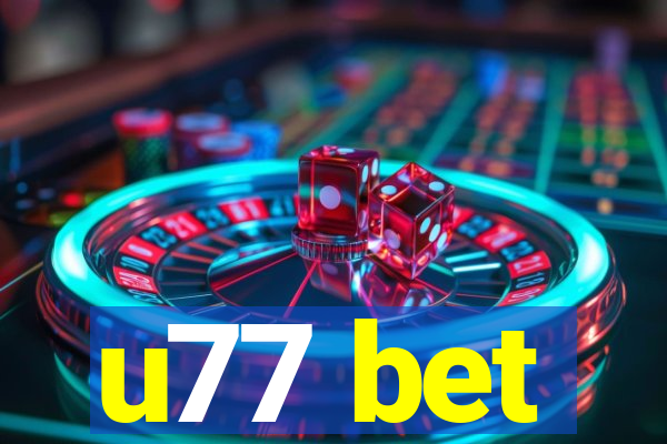 u77 bet