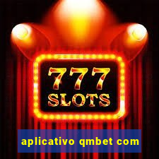 aplicativo qmbet com