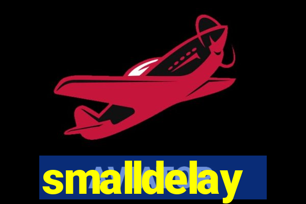 smalldelay