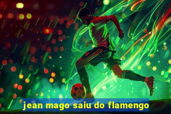 jean mago saiu do flamengo