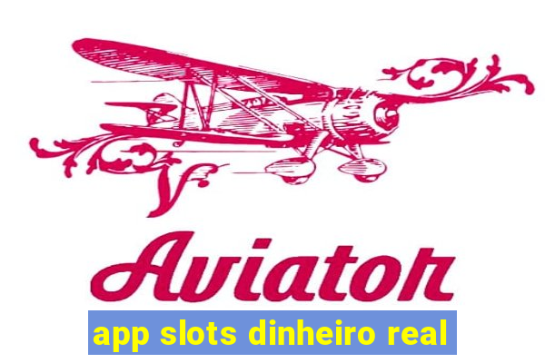 app slots dinheiro real