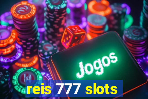 reis 777 slots