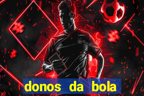 donos da bola apostas esportivas