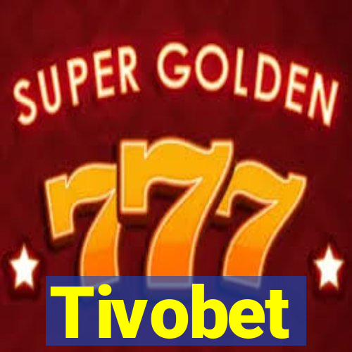 Tivobet