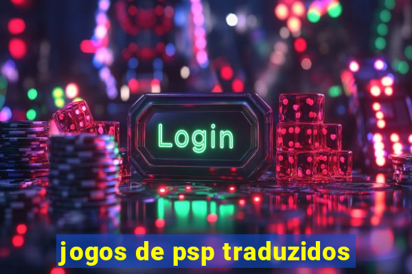 jogos de psp traduzidos