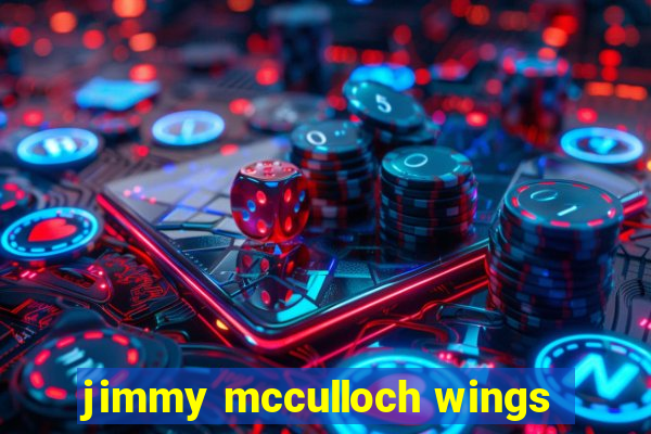 jimmy mcculloch wings