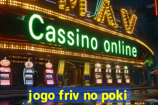 jogo friv no poki