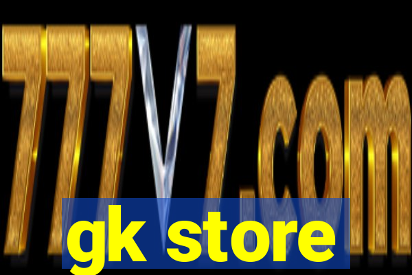 gk store