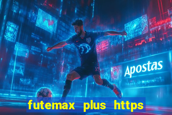 futemax plus https futemax plus