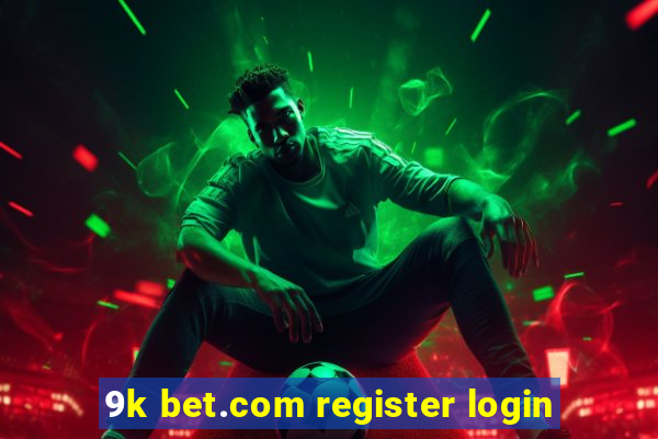 9k bet.com register login