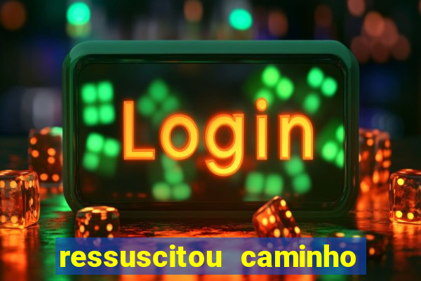 ressuscitou caminho neocatecumenal pdf