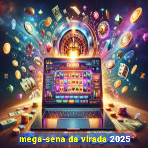 mega-sena da virada 2025