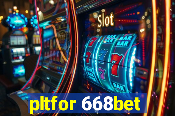 pltfor 668bet