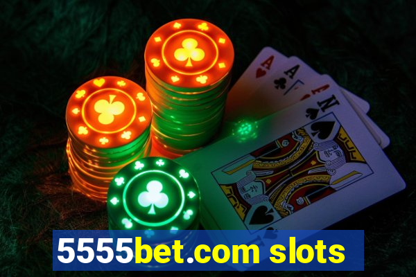 5555bet.com slots