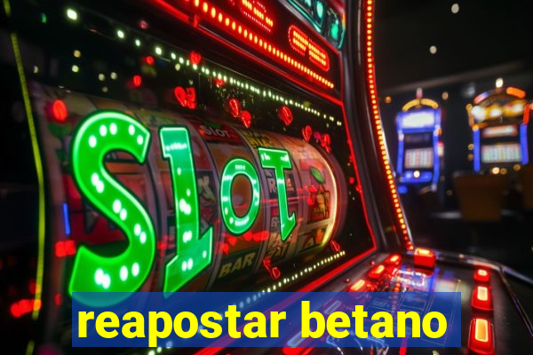 reapostar betano