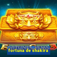 fortuna de shakira