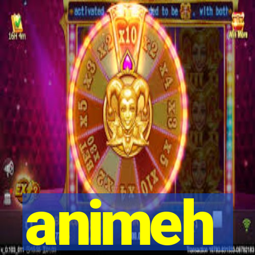 animeh