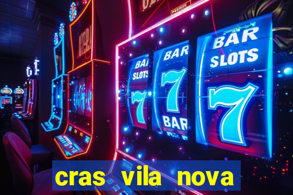 cras vila nova itapeva sp