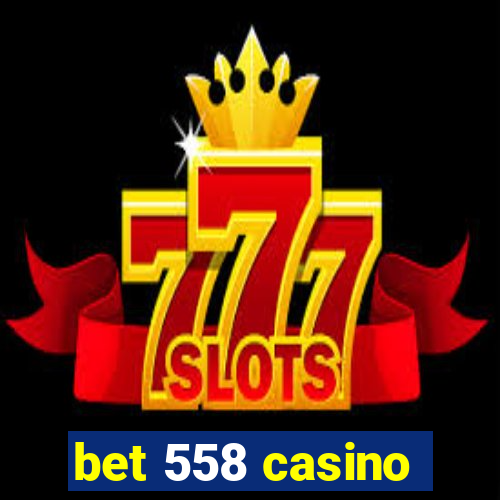 bet 558 casino