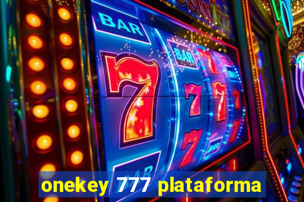 onekey 777 plataforma