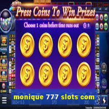 monique 777 slots com