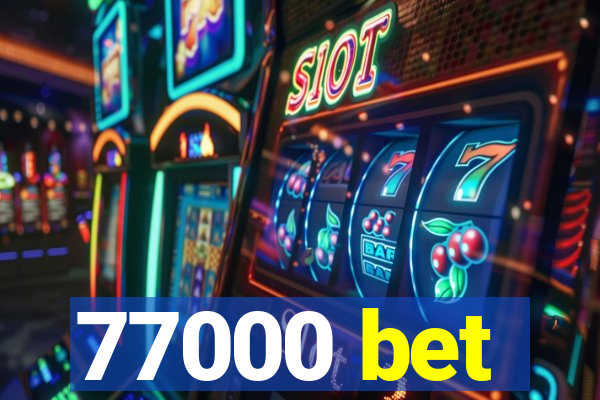 77000 bet