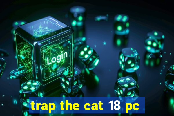 trap the cat 18 pc