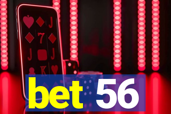 bet 56