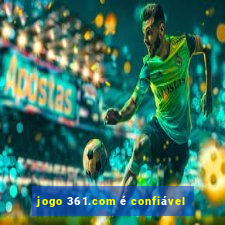 jogo 361.com é confiável