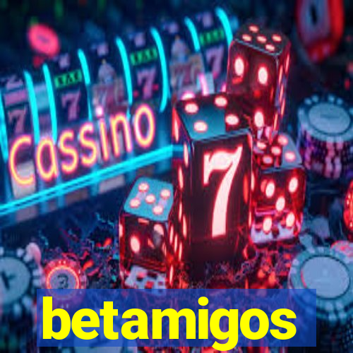 betamigos