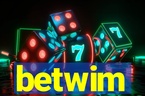 betwim