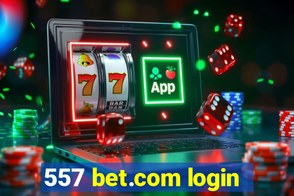 557 bet.com login