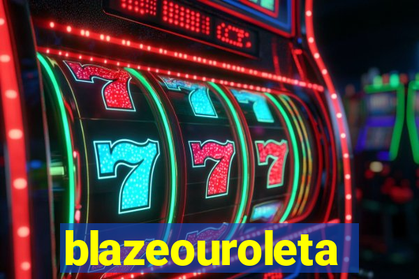 blazeouroleta